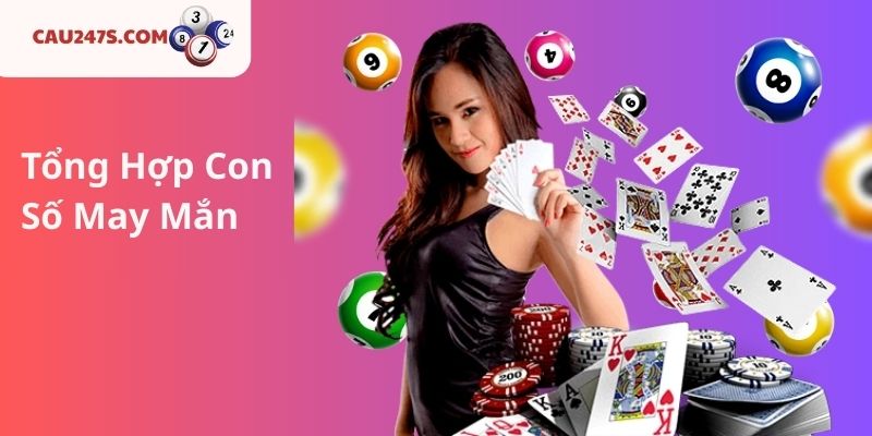 Tổng Hợp Con Số May Mắn