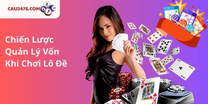 Chiến Lược Quản Lý Vốn Khi Chơi Lô Đề