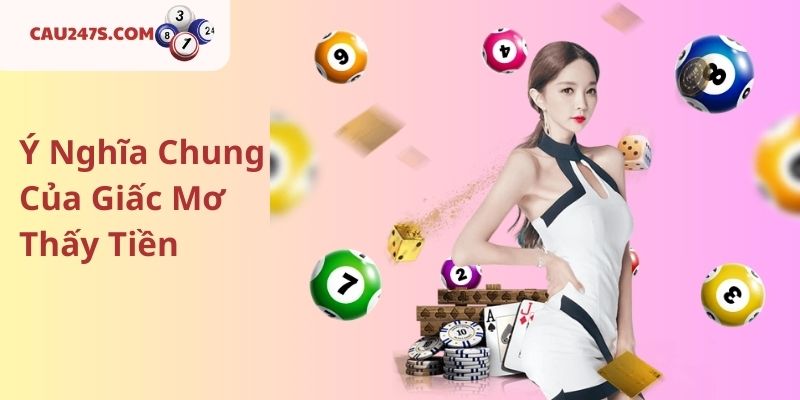 Ý Nghĩa Chung Của Giấc Mơ Thấy Tiền