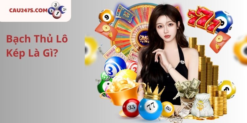 Bạch Thủ Lô Kép Là Gì?