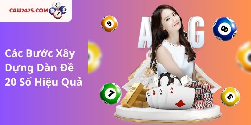 Các Bước Xây Dựng Dàn Đề 20 Số Hiệu Quả