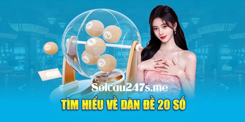 Tìm hiểu về dàn đề 20 số hôm nay