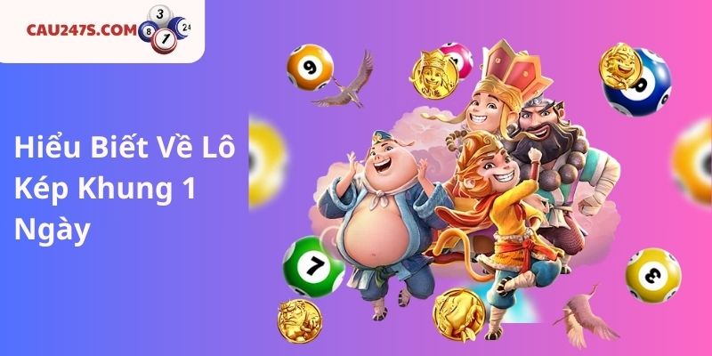 Hiểu Biết Về Lô Kép Khung 1 Ngày