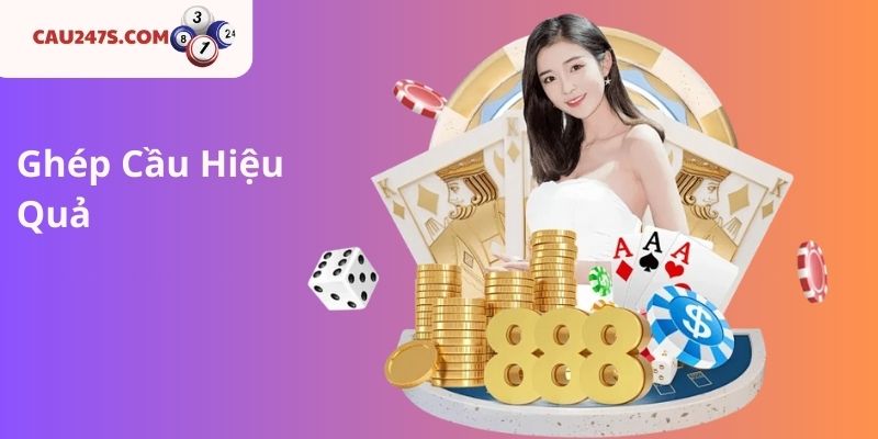 4. Ghép Cầu Hiệu Quả
