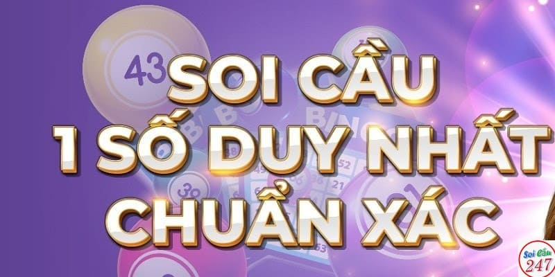 Soi cầu 1 số duy nhất 7