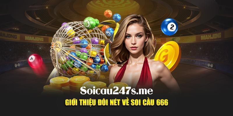 Giới thiệu về soi cầu 666 uy tín