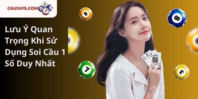 Lưu Ý Quan Trọng Khi Sử Dụng Soi Cầu 1 Số Duy Nhất