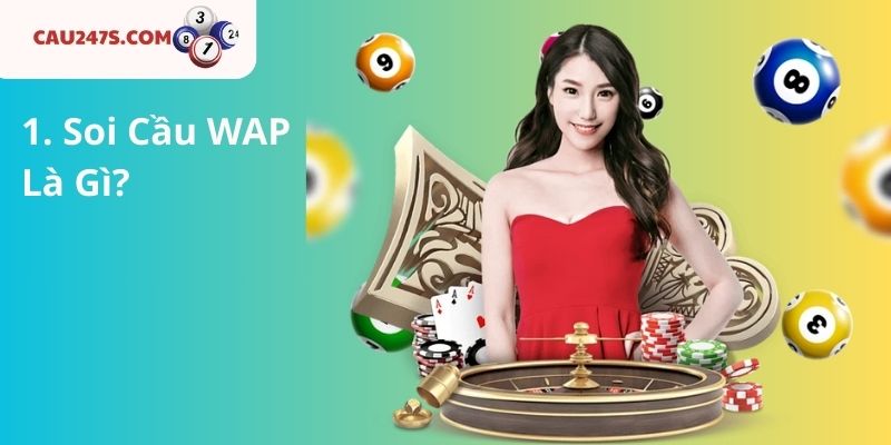 1. Soi Cầu WAP Là Gì?