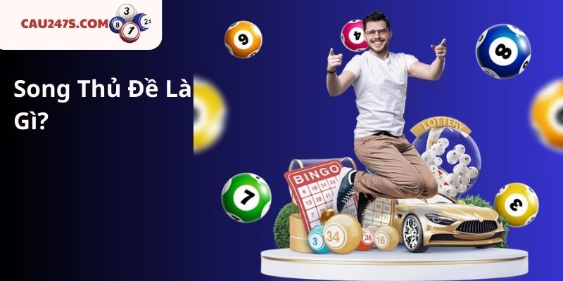 Song Thủ Đề Là Gì?