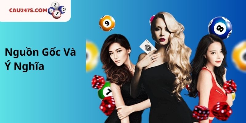 Nguồn Gốc Và Ý Nghĩa
