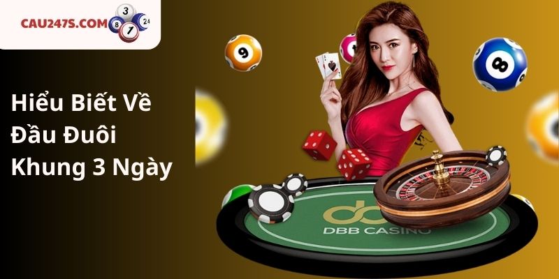 Hiểu Biết Về Đầu Đuôi Khung 3 Ngày