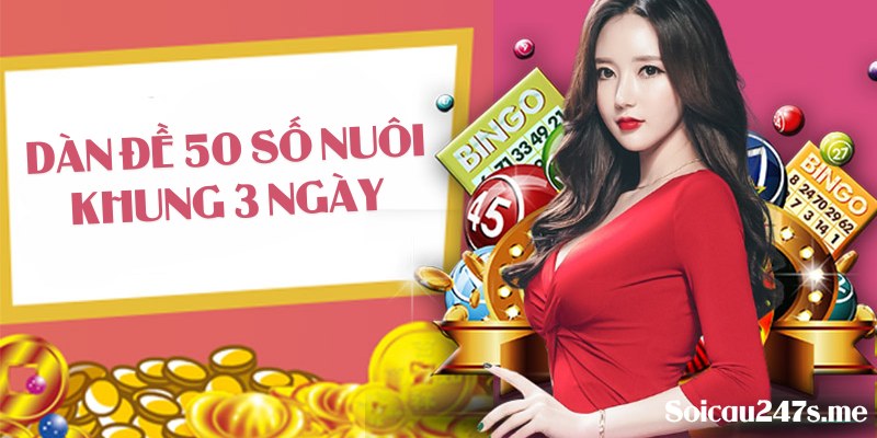 Với chiến thuật dàn đề 50 số nuôi khung 3 ngày bất bại dài hơ, phần thưởng lớn sẽ đến nếu duy trì đều đặn