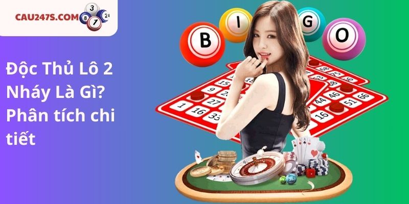 Độc Thủ Lô 2 Nháy Là Gì?