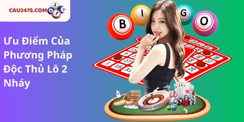 Ưu Điểm Của Phương Pháp Độc Thủ Lô 2 Nháy