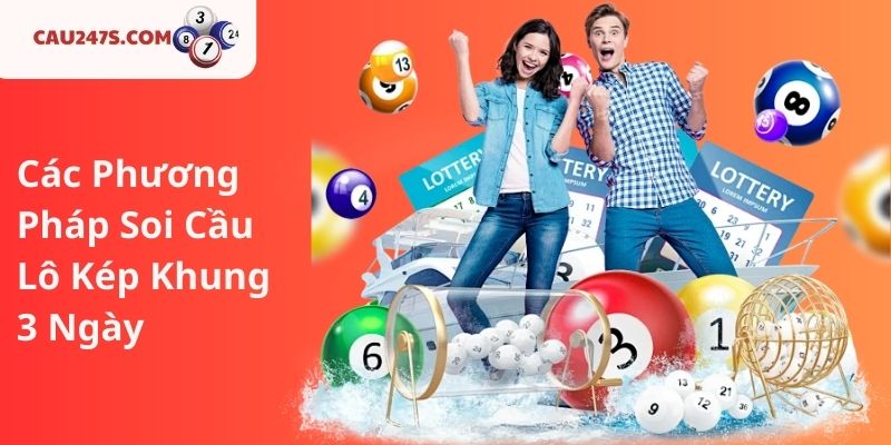 Các Phương Pháp Soi Cầu Lô Kép Khung 3 Ngày