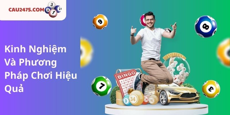 Kinh Nghiệm Và Phương Pháp Chơi Hiệu Quả