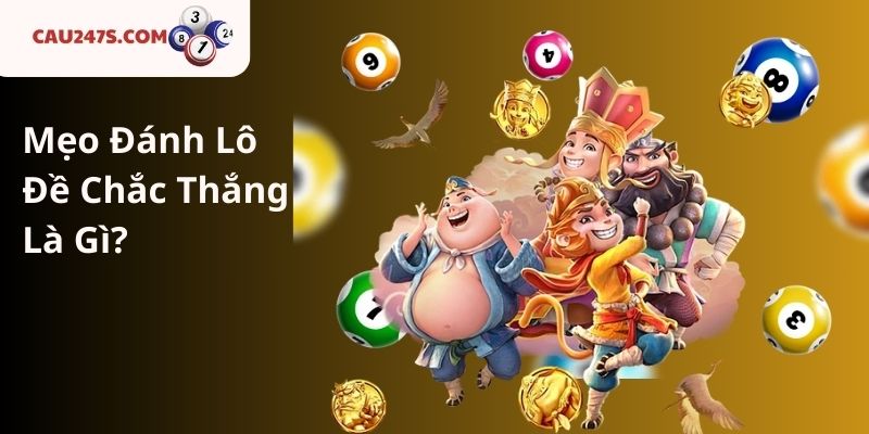 Mẹo Đánh Lô Đề Chắc Thắng Là Gì?