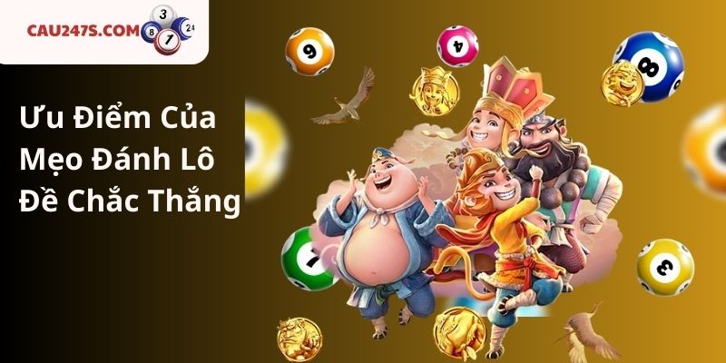 Ưu Điểm Của Mẹo Đánh Lô Đề Chắc Thắng