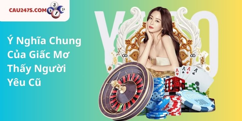 Ý Nghĩa Chung Của Giấc Mơ Thấy Người Yêu Cũ