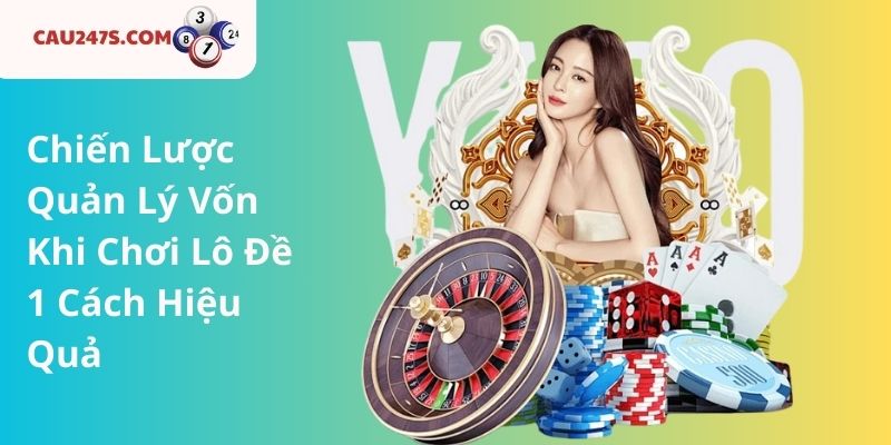 Chiến Lược Quản Lý Vốn Khi Chơi Lô Đề