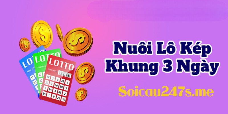Nếu biết cách quản lý vốn và lựa chọn số hợp lý, nuôi lô kép khung 3 ngày sẽ giúp anh em ăn thưởng đậm