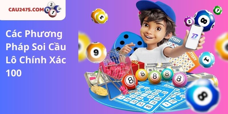 Các Phương Pháp Soi Cầu Lô Chính Xác 100