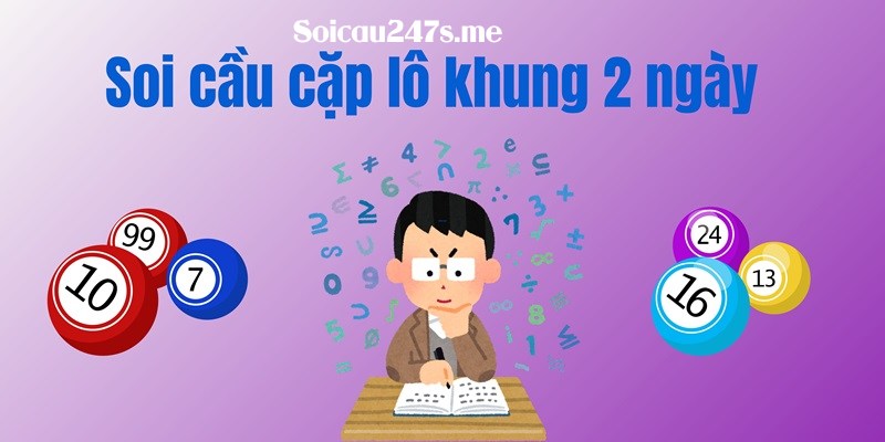 Dựa vào ngày và thứ để soi cầu song thủ lô là một trong những chiến thuật được nhiều người chơi áp dụng