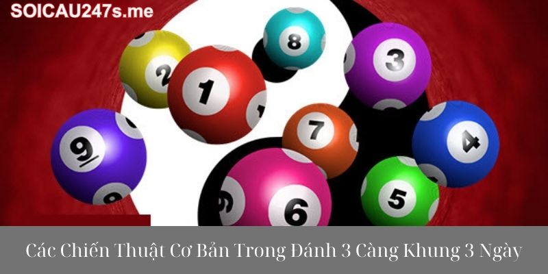 Các Chiến Thuật Cơ Bản Trong Đánh 3 Càng Khung 3 Ngày