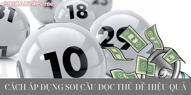 Cách áp dụng soi cầu độc thủ đề hiệu quả