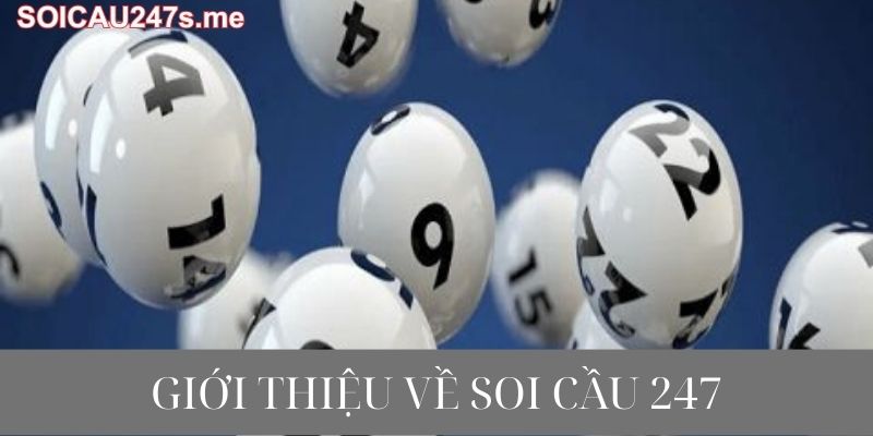 Giới thiệu về Soi cầu 247