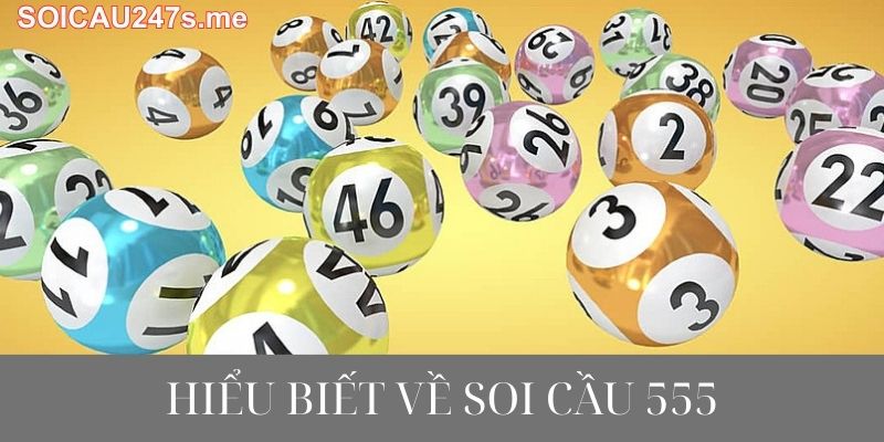 Hiểu Biết Về Soi Cầu 555