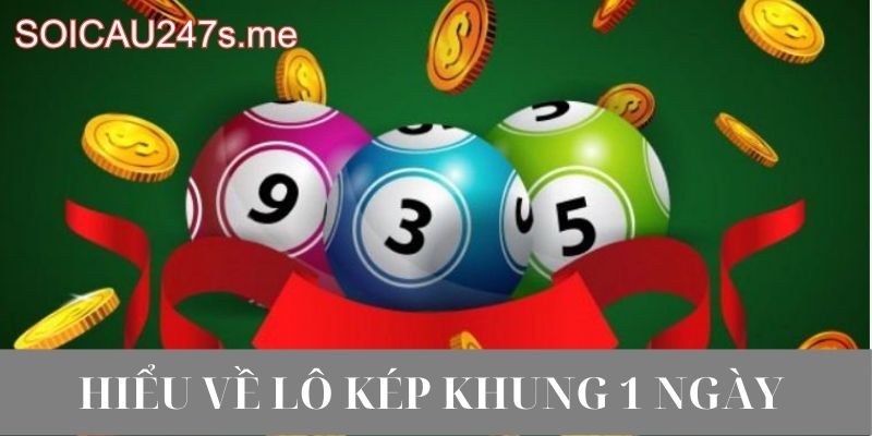 Hiểu Về Lô Kép Khung 1 Ngày