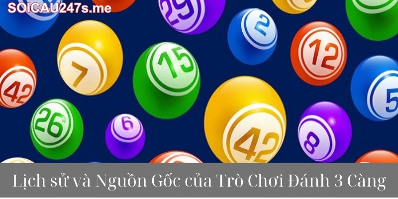 Lịch sử và Nguồn Gốc của Trò Chơi Đánh 3 Càng