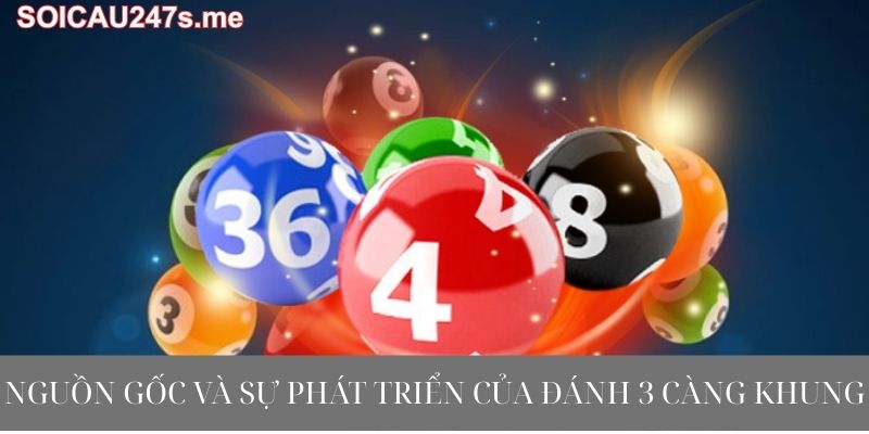 Nguồn Gốc Và Sự Phát Triển Của Đánh 3 Càng Khung