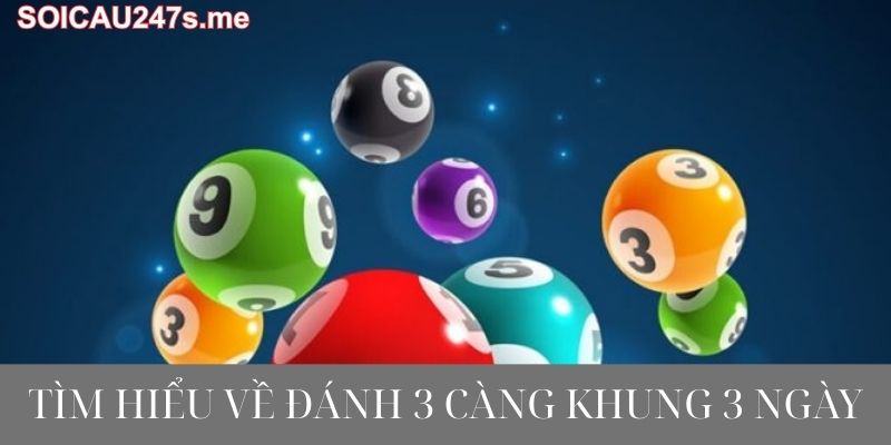 Tìm Hiểu Về Đánh 3 Càng Khung 3 Ngày