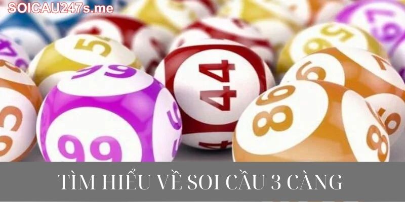Tìm hiểu về soi cầu 3 càng