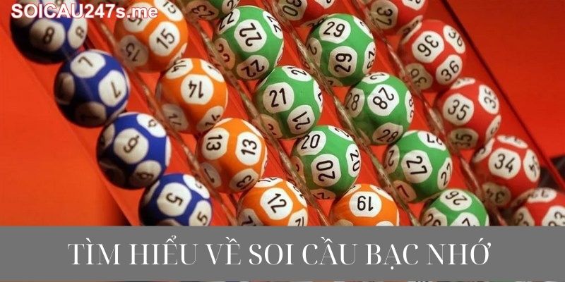 Tìm Hiểu Về Soi Cầu Bạc Nhớ