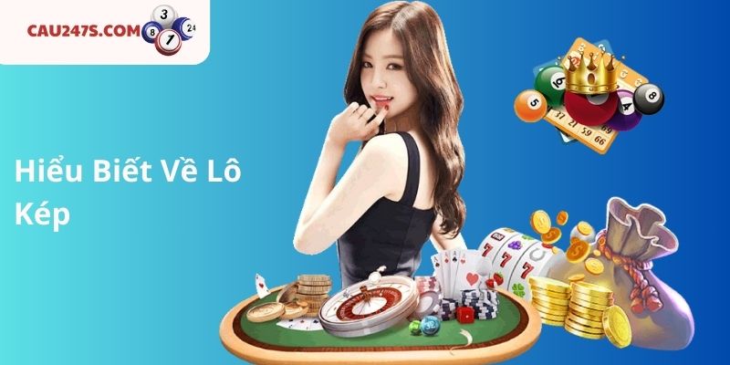 Hiểu Biết Về Lô Kép