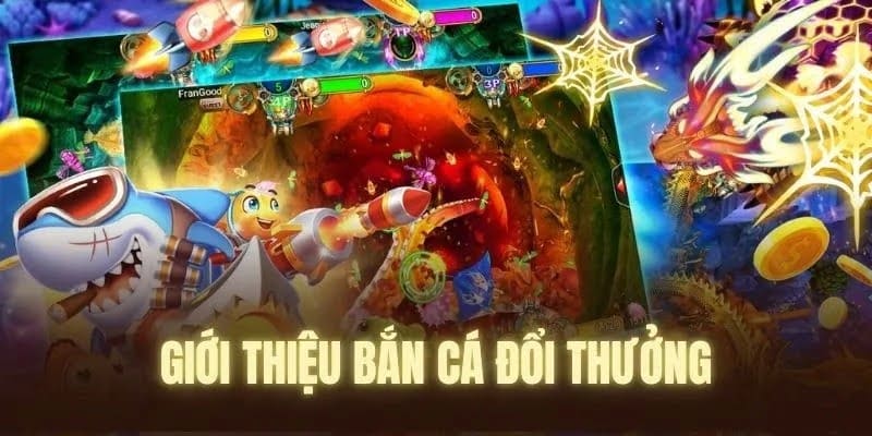 Tổng quan vài thông tin về bắn cá online kịch tính nhất