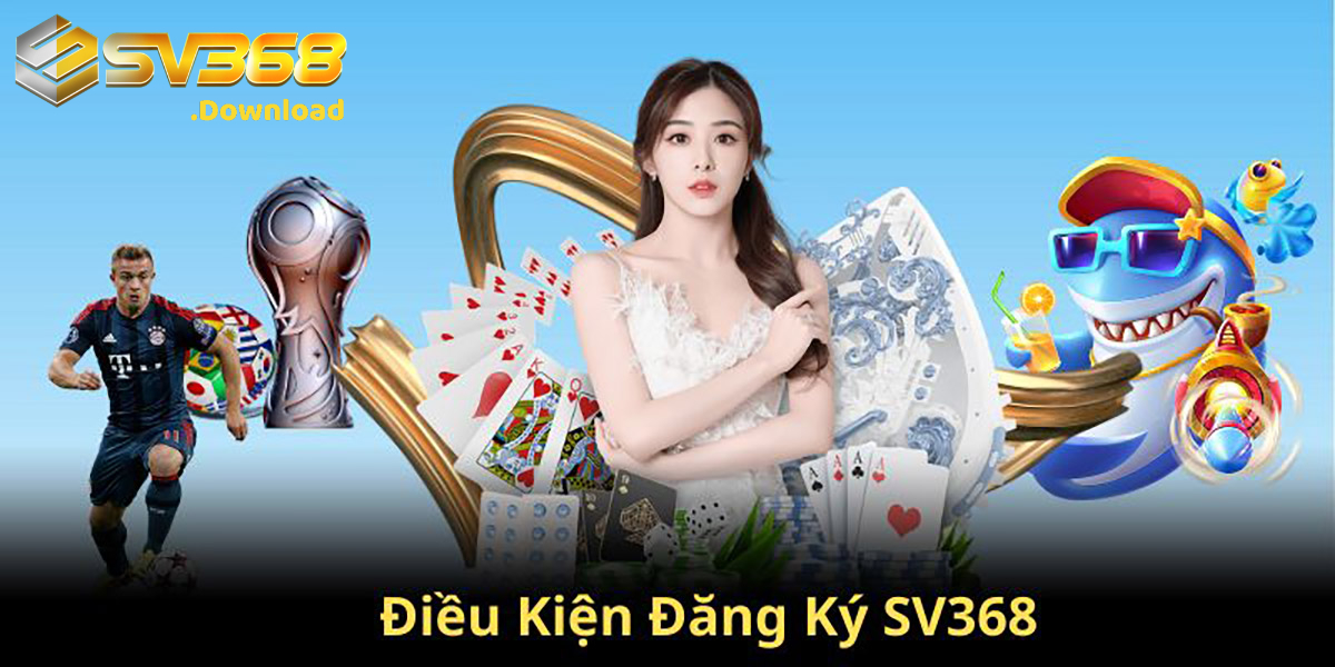 Điều kiện đăng ký SV368