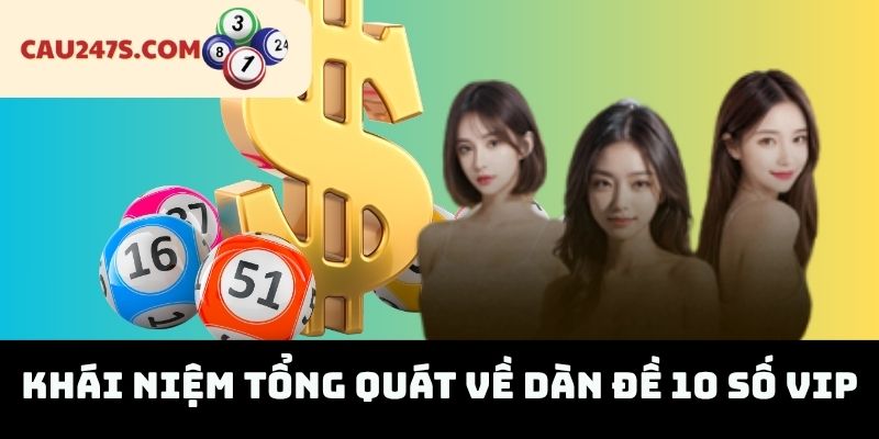 Khái niệm tổng quát về dàn đề 10 số vip