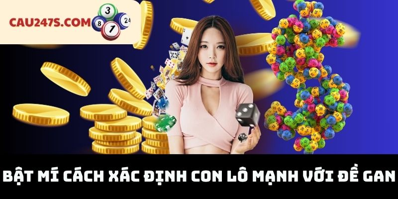 Bật Mí Cách Xác Định Con Lô Mạnh Với Đề Gan
