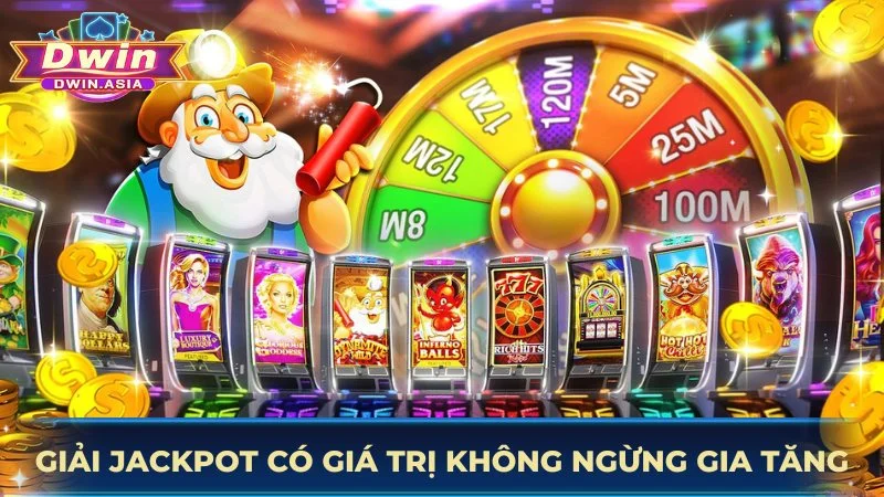 Giải jackpot có giá trị không ngừng gia tăng