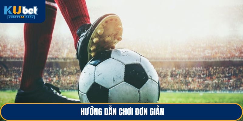 Hướng dẫn chơi đơn giản