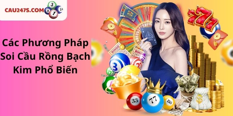 Các Phương Pháp Soi Cầu Rồng Bạch Kim Phổ Biến