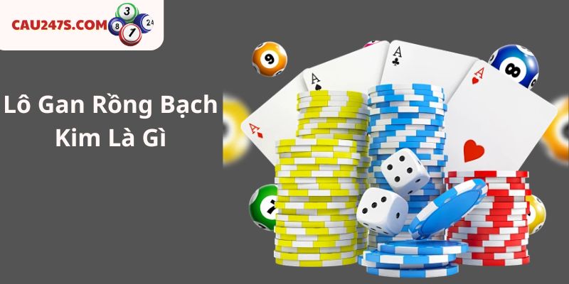 Lô Gan Rồng Bạch Kim Là Gì