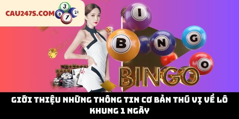 Giới Thiệu Về Lô Khung 1 Ngày