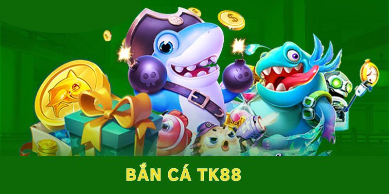 Mẹo bắn cá săn thưởng hiệu quả tại TK88 – Bí kíp từ cao thủ