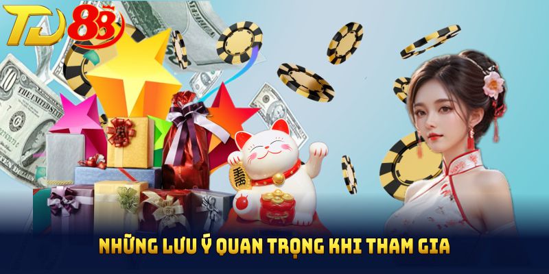 Những lưu ý quan trọng khi tham gia nhận khuyến mãi TD88