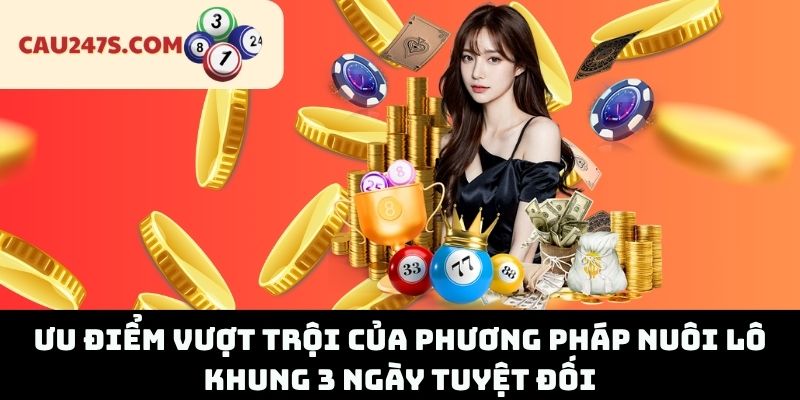 Ưu điểm vượt trội của phương pháp nuôi lô khung 3 ngày tuyệt đối